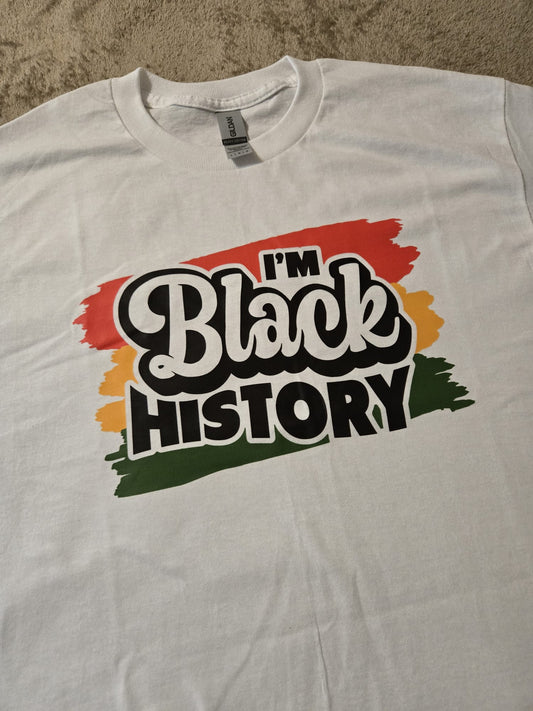 2.17.25 Tshirt I'm black history  white